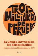 Grande encyclopedie des homosexualites, trois milliards de pervers